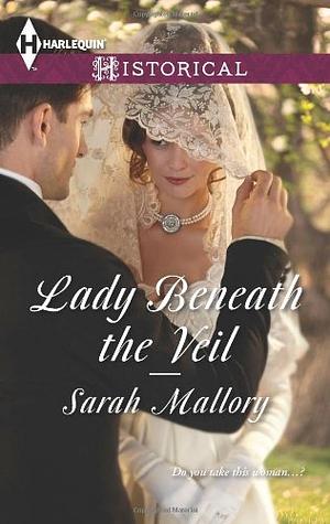 Lady Beneath the Veil by Sarah Mallory