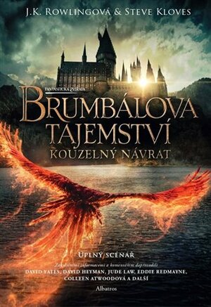 Fantastická zvířata: Brumbálova tajemství - úplný scénář by Steve Kloves, J.K. Rowling