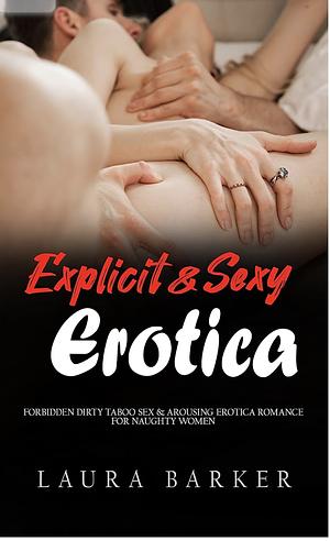 Explicit & Sexy Erotica by Laura Barker