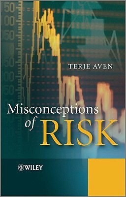 Misconceptions of Risk by Terje Aven