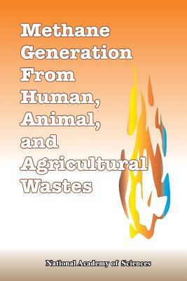 Methane Generation from Human, Animal, and Agricultural Wastes by National Academy of Sciences