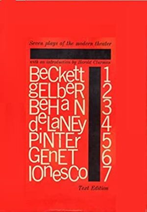 Seven Plays of the Modern Theatre: Waiting for Godot, The Quare Fellow, A Taste of Honey, The Connection, The Balcony, Rhinoceros, The Birthday Party by Jack Gelber, Brendan Behan, Samuel Beckett, Eugène Ionesco, Harold Clurman, Jean Genet, Shelagh Delaney, Harold Pinter