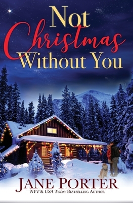 Not Christmas Without You by Jane Porter