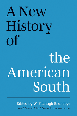 A New History of the American South by 