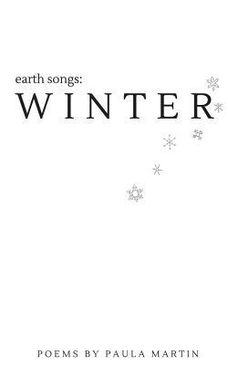 Earth Songs: Winter by Paula Martin