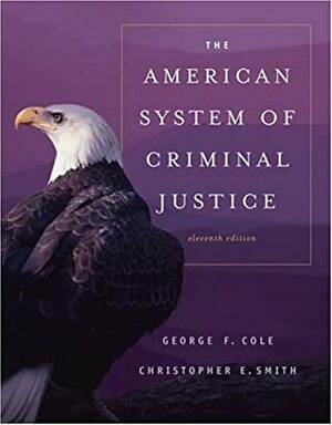 The American System of Criminal Justice by George F. Cole, Christopher E. Smith