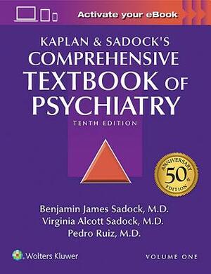 Kaplan and Sadock's Comprehensive Textbook of Psychiatry by Benjamin J. Sadock, Virginia A. Sadock, Pedro Ruiz