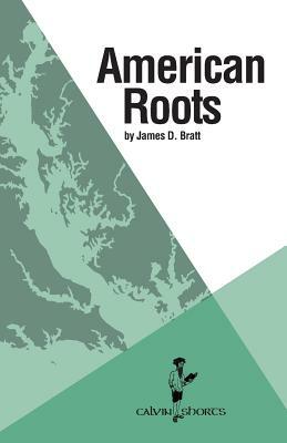 American Roots by James D. Bratt