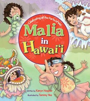 Malia in Hawaii: Celebrating All the Parts of Me by Karyn Hopper