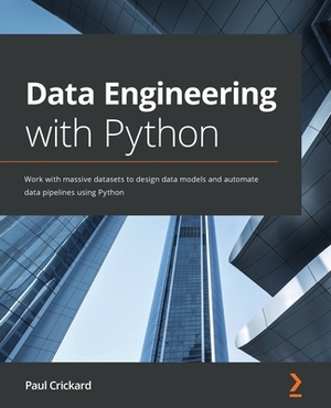 Data Engineering with Python by Paul Crickard