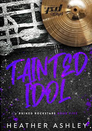 Tainted Idol by Heather Ashley