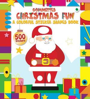 Christmas Fun: A Colorful Sticker Shapes Book by Little Bee Books