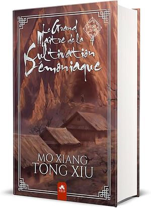 Le Grand Maître de la Cultivation Démoniaque : Mo Dao Zu Shi (Novel) Vol. 4 by Mo Xiang Tong Xiu