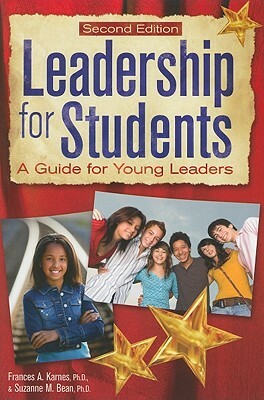 Leadership for Students: A Guide for Young Leaders by Suzanne Bean, Frances Karnes