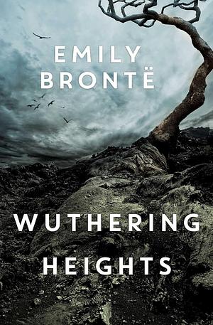 Wuthering Heights by Emily Brontë