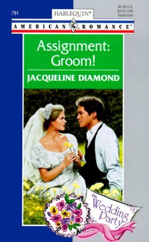 Assignment: Groom!: The Wedding Party by Jacqueline Diamond