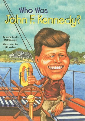 Who Was John F. Kennedy? by Yona Zeldis McDonough