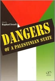 Dangers of a Palestinian State by Raphael Israeli