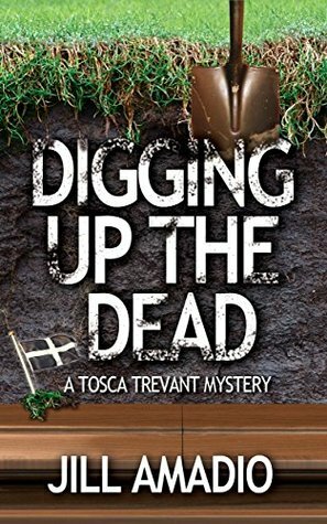 Digging Up the Dead by Jill Amadio, Judith Ivie