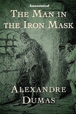 The Man in the Iron Mask "Annotated" by Alexandre Dumas