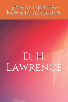 Sons and Lovers: New special edition by D.H. Lawrence