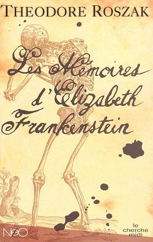 Les mémoires d'Elizabeth Frankenstein by Theodore Roszak