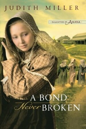 A Bond Never Broken by Judith McCoy Miller