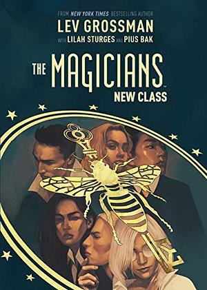 The Magicians: The New Class by Pius Bak, Lev Grossman, Lilah Sturges