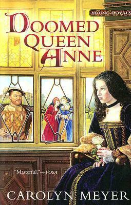Doomed Queen Anne by Carolyn Meyer