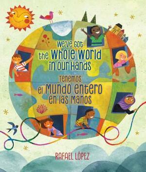 We've Got the Whole World in Our Hands / Tenemos El Mundo Entero En Las Manos (Bilingual) by 