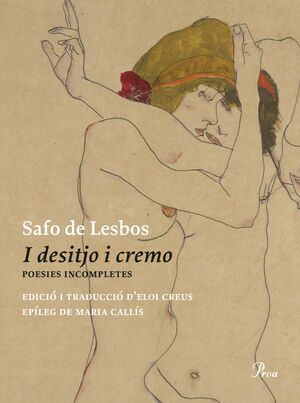 I desitjo i cremo. Poesies incompletes by Sappho