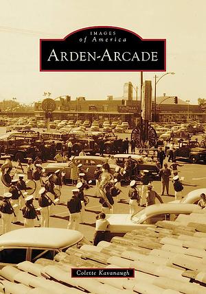 Arden-Arcade by Colette Kavanaugh