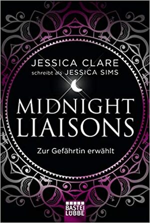 Midnight Liaisons - Zur Gefährtin erwählt by Jessica Clare, Jessica Sims