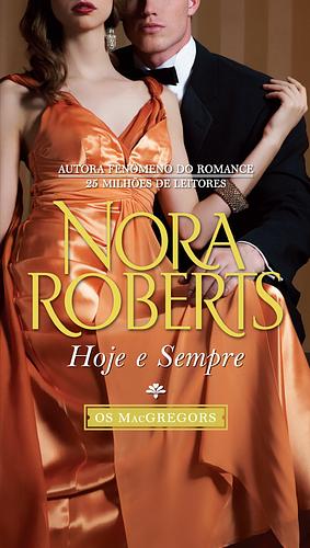 Hoje e Sempre by Nora Roberts