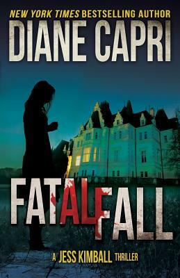 Fatal Fall: A Jess Kimball Thriller by Diane Capri, Nigel Blackwell