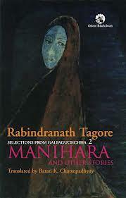 Manihara and Other Stories by Ratan K. Chattopadhyay, Rabindranath Tagore