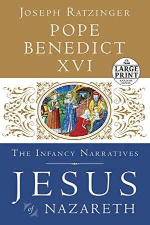 Jesus of Nazareth: The Infancy Narratives by Pope Benedict XVI