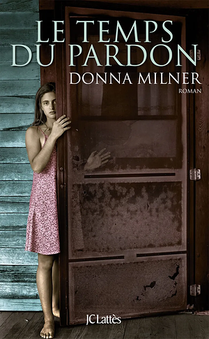 Le temps du pardon by Donna Milner