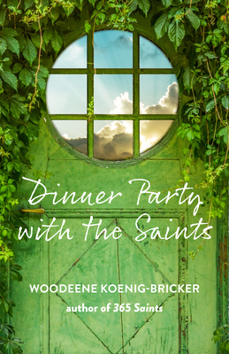 Dinner Party with the Saints by Woodeene Koenig-Bricker