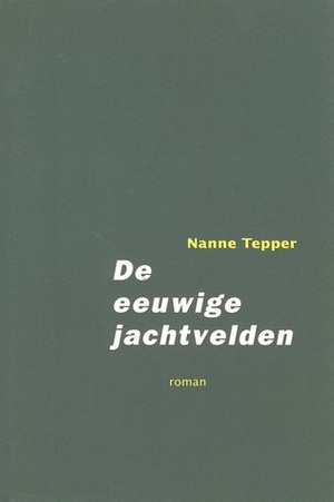 De eeuwige jachtvelden by Nanne Tepper