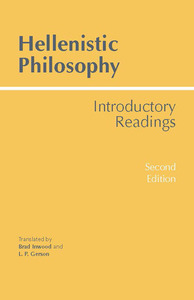 Hellenistic Philosophy: Introductory Readings by Brad Inwood, Lloyd P. Gerson