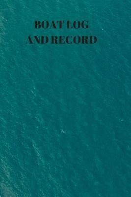 Boat Log and Record: Boating Trip Record and Expense Tracker by Larry Sparks