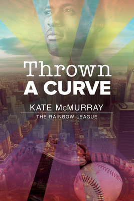 Thrown a Curve by Kate McMurray