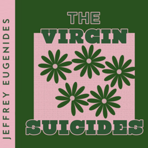 The Virgin Suicides by Jeffrey Eugenides