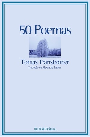 50 Poemas by Tomas Tranströmer, Alexandre Pastor