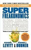 Super Freakonomics by Steven D. Levitt, Stephen J. Dubner