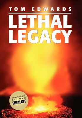 Lethal Legacy by Tom Edwards