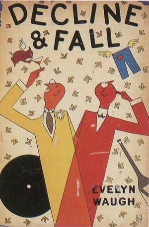 Decline and Fall by Evelyn Waugh