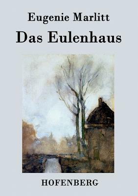 Das Eulenhaus by Eugenie Marlitt