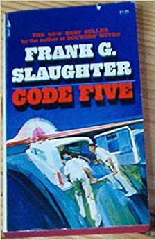 Code Five by Frank G. Slaughter